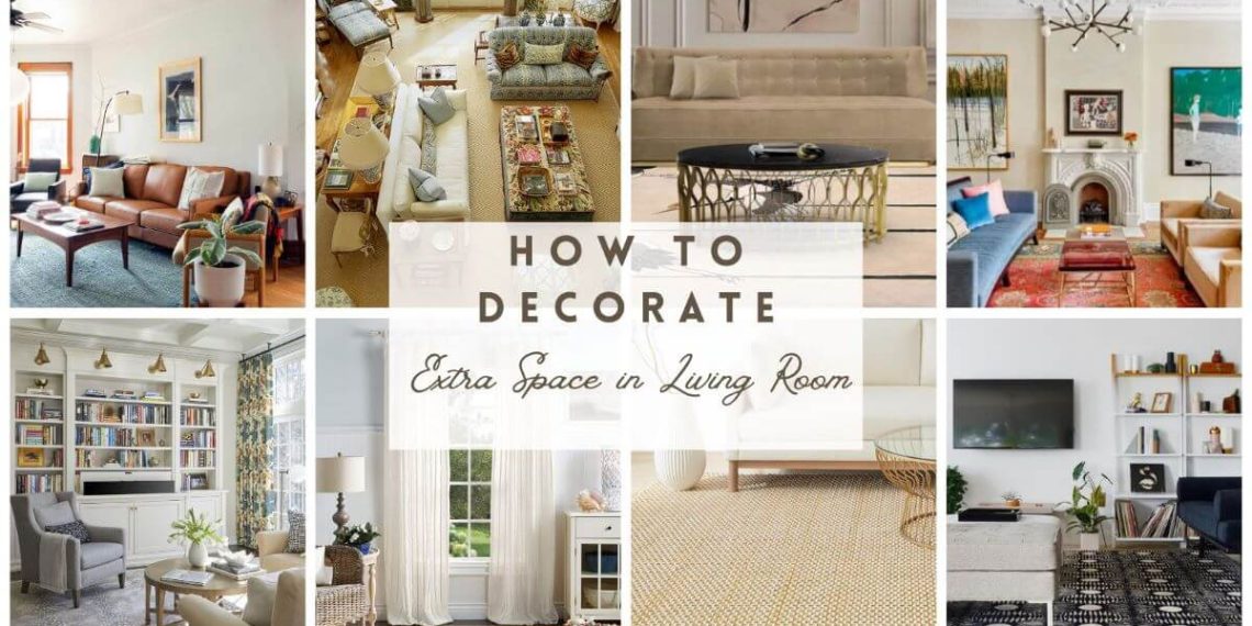 What To Do With Extra Space In Living Room Home Furnishing and Decoration